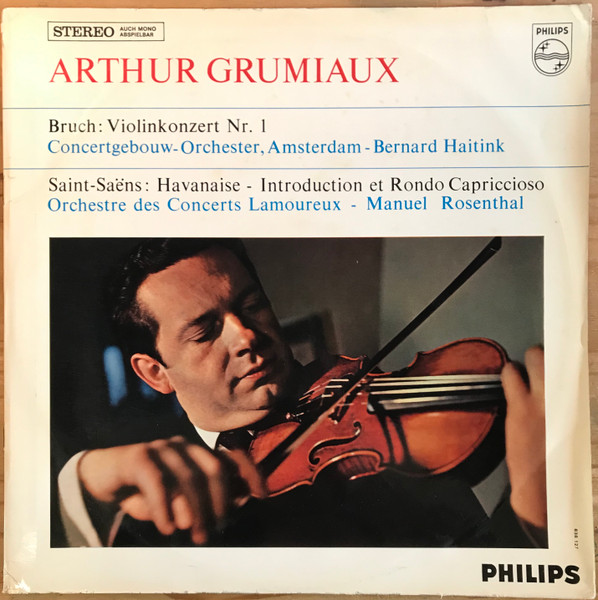 Max Bruch / Camille Saint-Saëns - Arthur Grumiaux, Concertgebouworkest, Bernard Haitink, Orchestre Des Concerts Lamoureux, Manuel Rosenthal-0