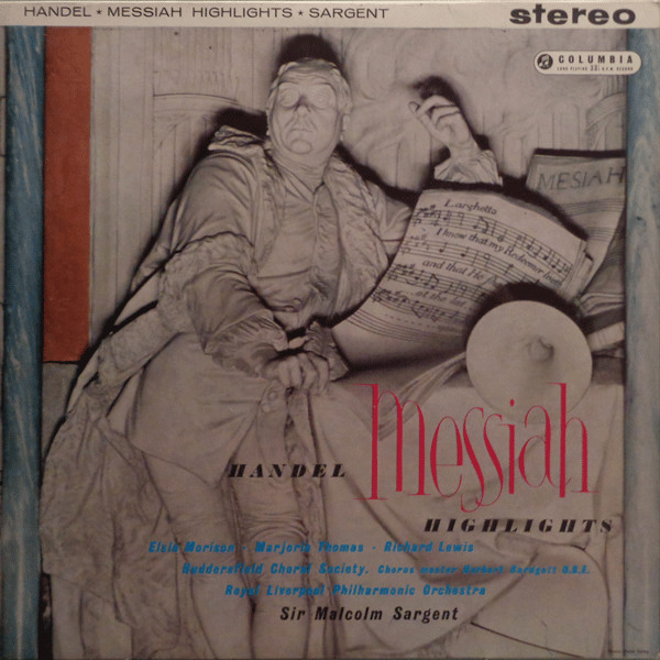 Georg Friedrich Händel - Elsie Morison, Marjorie Thomas, Richard Lewis (3), Huddersfield Choral Society, Royal Liverpool Philharmonic Orchestra, Sir Malcolm Sargent-0