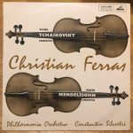 Pyotr Ilyich Tchaikovsky / Felix Mendelssohn-Bartholdy - Christian Ferras, Philharmonia Orchestra • Constantin Silvestri-0