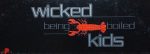 Wicked Kids*-2