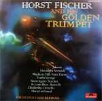 Horst Fischer And His Golden Trumpet* - Orchester Hans Bertram-0