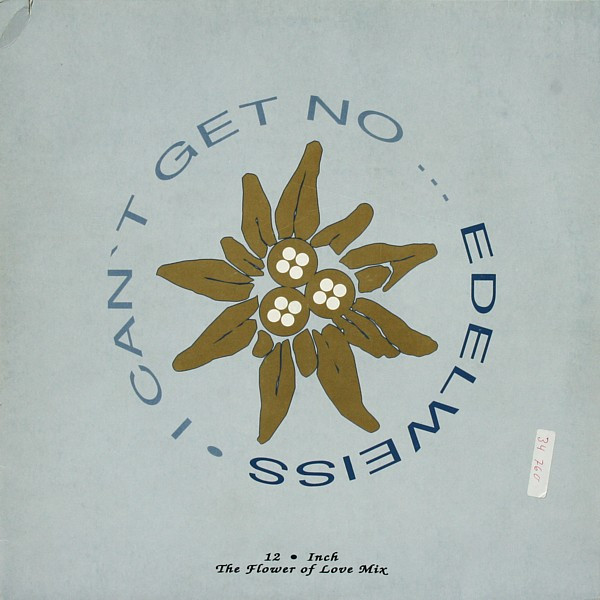 I Can't Get No... (Edelweiss) (The Flower Of Love Mix)-0 Edelweiss-0