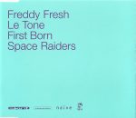 Freddy Fresh / Le Tone / Firstborn / Space Raiders-0