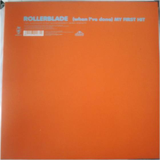 (When I've Done) My First Hit-0 Rollerblade-0