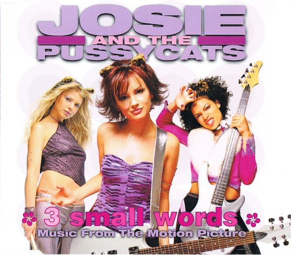3 Small Words-0 Josie And The Pussycats-0