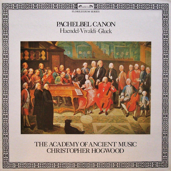 Johann Pachelbel • Georg Friedrich Händel • Antonio Vivaldi • Christoph Willibald Gluck - The Academy Of Ancient Music, Christopher Hogwood-0