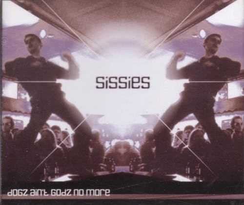 Dogz Ain't Godz No More-0 Sissies-0
