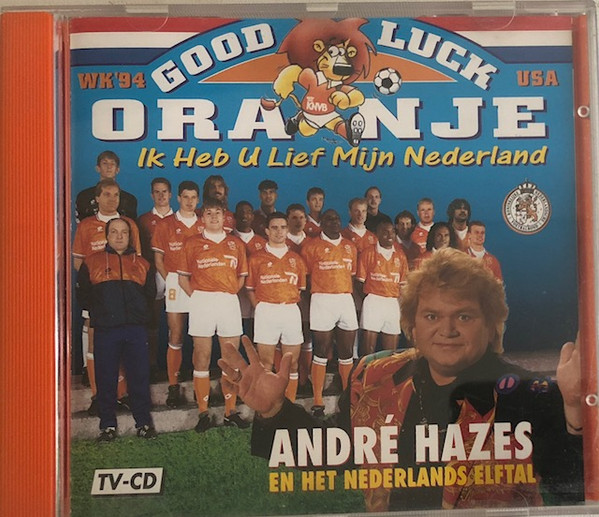 Good Luck Oranje (Ik Heb U Lief Mijn Nederland)-0 André Hazes En Het Nederlands Elftal-0