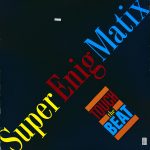 Super Enig Matix*-0