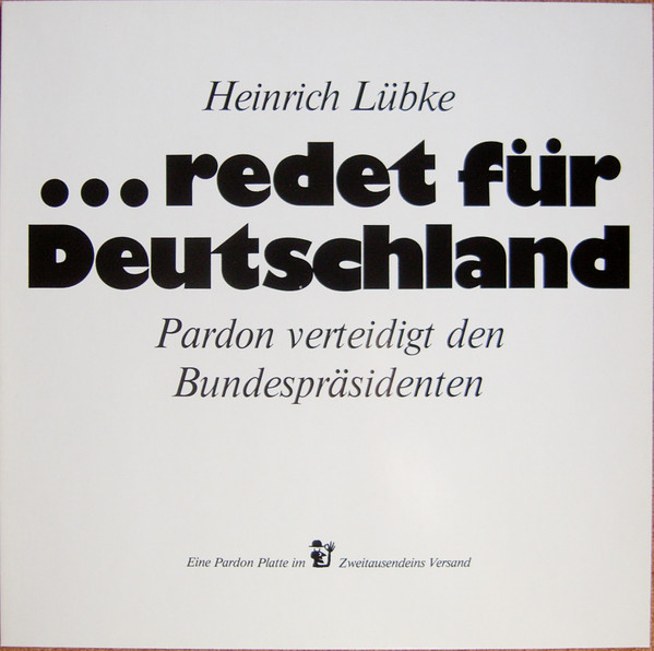 ...Redet Für Deutschland (Pardon Verteidigt Den Bundespräsidenten)-0 Heinrich Lübke-0