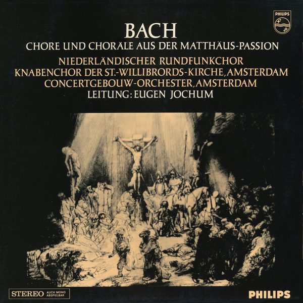 Bach*, Concertgebouw-Orchester, Amsterdam*, Eugen Jochum, Niederländischer Rundfunkchor*, Knabenchor der St. Willibrords-Kirche, Amsterdam*-0