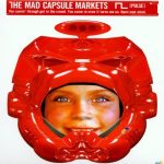 The Mad Capsule Markets-0