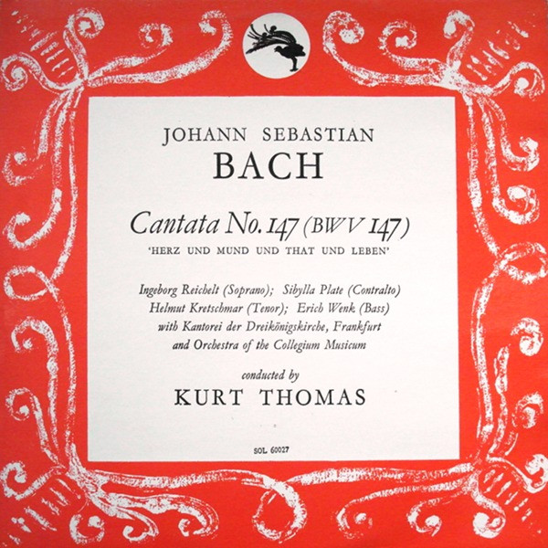 Johann Sebastian Bach - Ingeborg Reichelt (Soprano); Sibylla Plate (Contralto); Helmut Kretschmar (Tenor); Erich Wenk (Bass); Kantorei Der Dreikönigskirche, Frankfurt* And Orchestra Of The Collegium Musicum* Conducted By Kurt Thomas-0