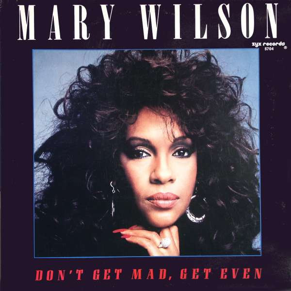 Don't Get Mad, Get Even-0 Mary Wilson-0