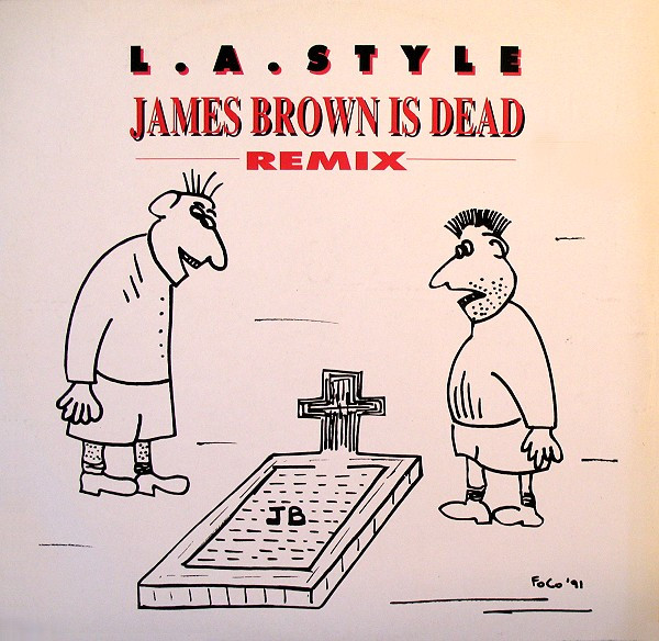 James Brown Is Dead (Remix)-0 L.A. Style-0