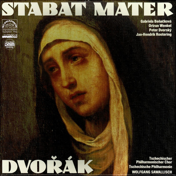 Stabat Mater-0 Antonín Dvořák / Gabriela Beňačková, Ortrun Wenkel, Peter Dvorský, Jan-Hendrik Rootering, Czech Philharmonic Chorus, The Czech Philharmonic Orchestra, Wolfgang Sawallisch-0
