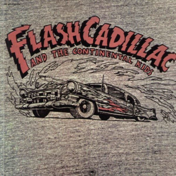 Flash Cadillac And The Continental Kids*-0