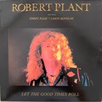 ROBERT PLANT & FRIENDS – LET THE GOOD TIMES ROLL – LP