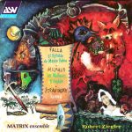 Manuel De Falla / Darius Milhaud / Igor Stravinsky, Matrix Ensemble, Robert Ziegler-0