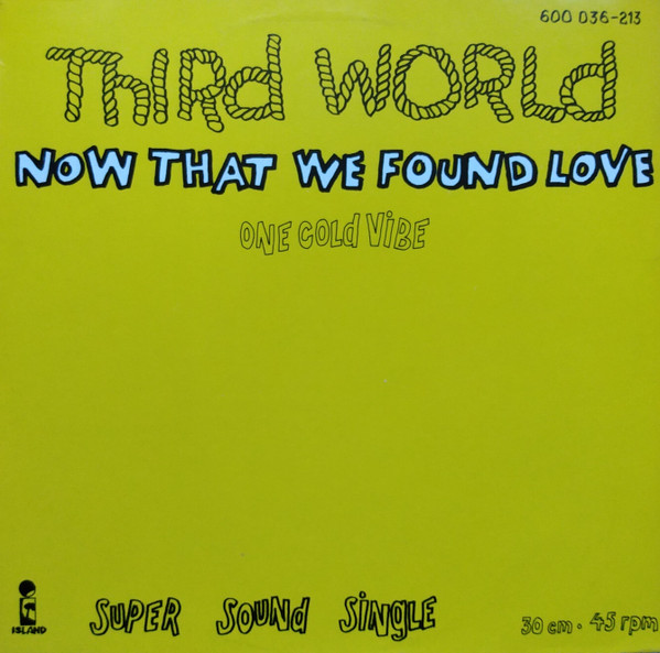 Now That We Found Love / One Cold Vibe-0 Third World-0