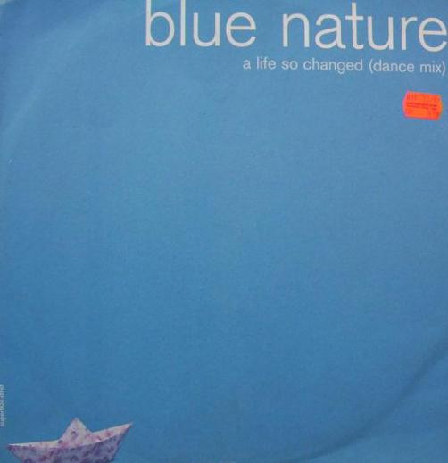 A Life So Changed (Dance Mix)-0 Blue Nature-0