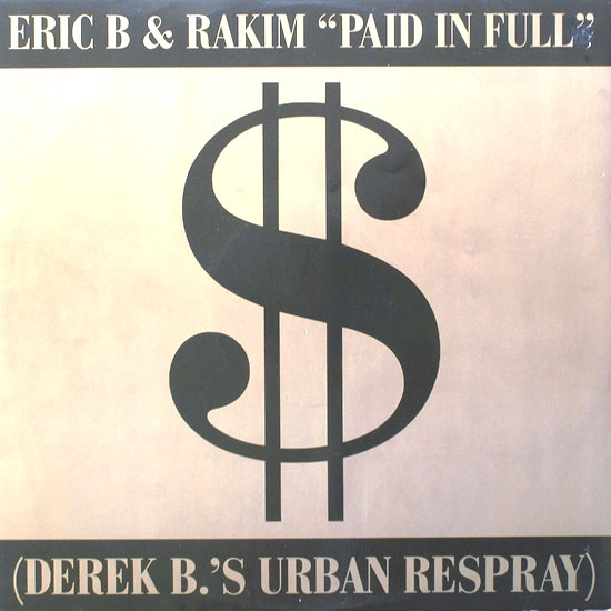 Paid In Full (Derek B.'s Urban Respray)-0 Eric B. & Rakim-0