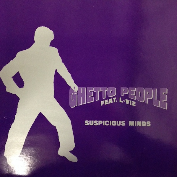 Suspicious Minds-0 Ghetto People Feat. L-Viz-0