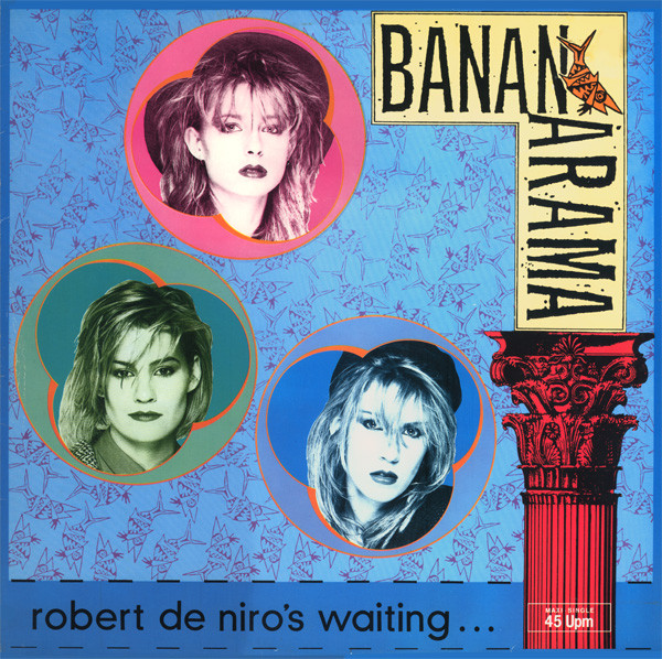 Robert De Niro's Waiting...-0 Bananarama-0