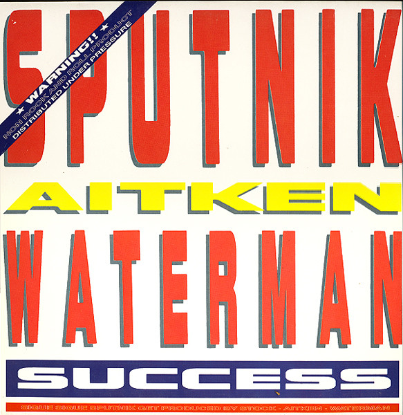 Success-0 Sputnik*, Aitken Waterman*-0