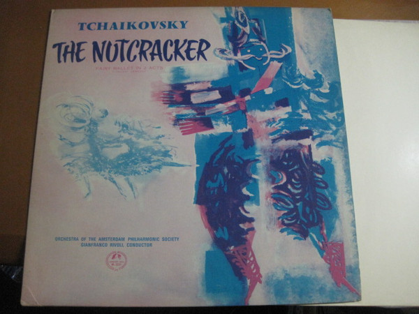 The Nutcracker - Fairy Ballet In 2 Acts (Concert Version)-0 Tchaikovsky*, Orchestra Of The Amsterdam Philharmonic Society*, Gianfranco Rivoli-0