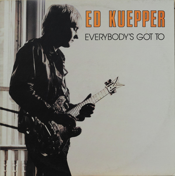 Everybody's Got To-0 Ed Kuepper-0