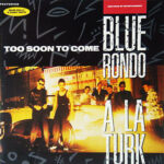 Blue Rondo A La Turk* Featuring Mark Reilly & Danny White-0