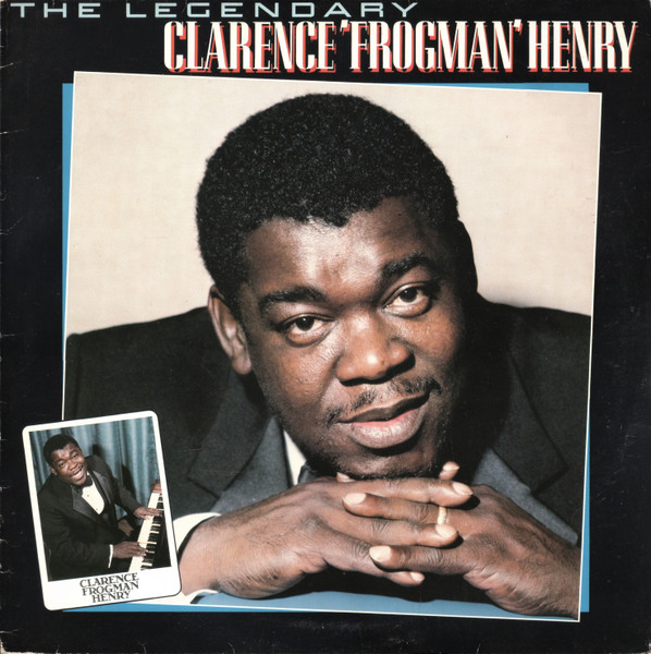 The Legendary Clarence 'Frogman' Henry-0 Clarence 'Frogman' Henry*-0
