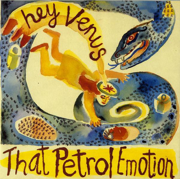 Hey Venus-0 That Petrol Emotion-0