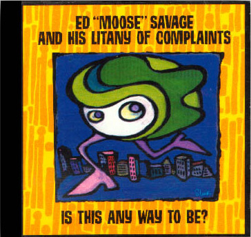 Ed "Moose" Savage And His Litany Of Complaints-0
