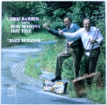 Chris Barber Meets Rod Mason's Hot Five-0