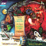 Manuel De Falla / Darius Milhaud / Igor Stravinsky, Matrix Ensemble, Robert Ziegler-0