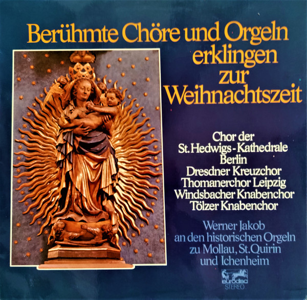 Chor Der St. Hedwigs-Kathedrale Berlin, Dresdner Kreuzchor, Thomanerchor, Windsbacher Knabenchor, Tölzer Knabenchor, Werner Jacob-0