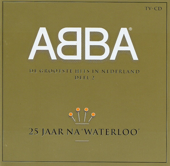 25 Jaar Na 'Waterloo' (De Grootste Hits In Nederland Deel 2)-0 ABBA-0