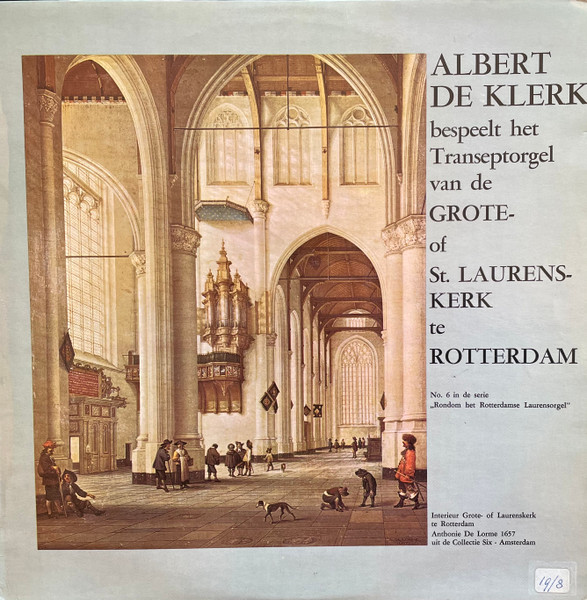 Bespeelt Het Transeptorgel van de Grote Of St. Laurenskerk Te Rotterdam-0 Albert De Klerk-0