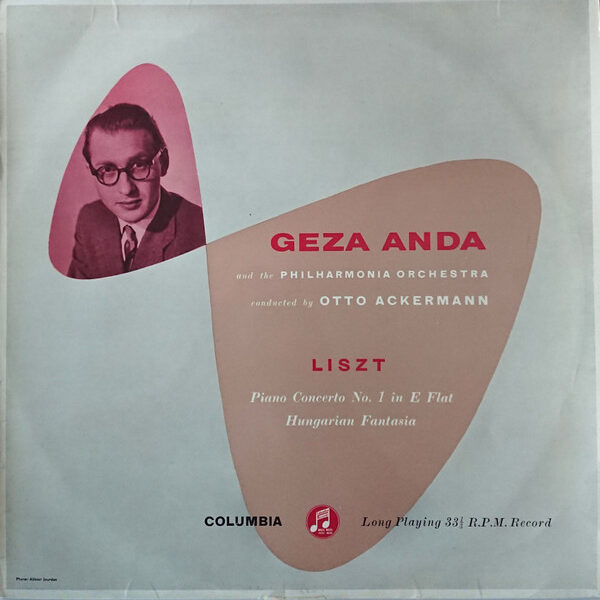 Franz Liszt - Géza Anda And the Philharmonia Orchestra Conducted By Otto Ackermann-0